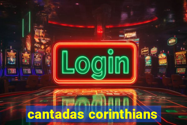 cantadas corinthians